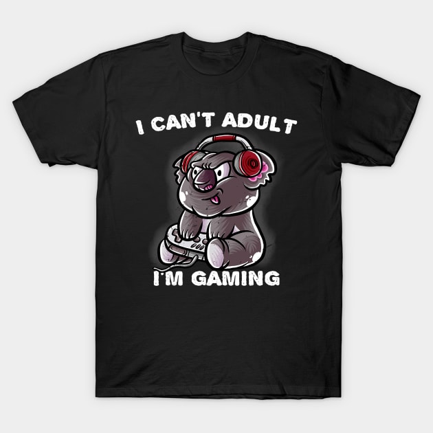 I Cant Adult Im Gaming Introvert Gamer Nerd Koala Bear T-Shirt by omorihisoka